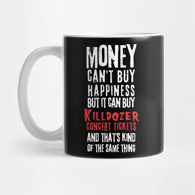 killdozer money cant buy by daley doodles